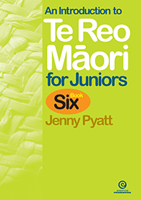 An Introduction to Te Reo Māori for Book 6