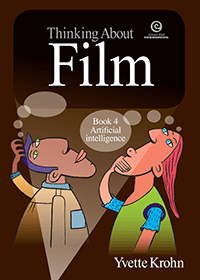 Thinking About Film Book 4: Artificial Intelligence